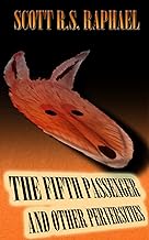 The Fifth Passenger: and Other Perversities