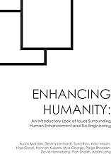 Enhancing Humanity: An Introductory Look at Issues Surrounding Human Enhancement and Bio-Engineering