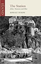The Station: Athos: Treasures and Men (Eland Classic)