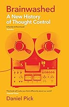 Brainwashed: A New History of Thought Control