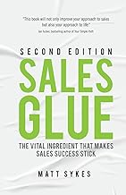 Sales Glue: The vital ingredient that makes sales success stick