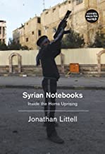 Syrian Notebooks: Inside the Homs Uprising January 16 - February 2, 2012