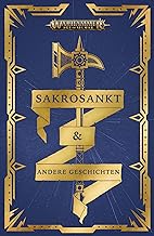 Warhammer Age of Sigmar - Sakrosankt: und andere Geschichten