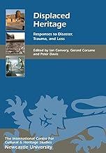 Displaced Heritage: Responses to Disaster, Trauma, and Loss: 16