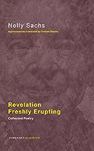 Revelation Freshly Erupting: Collected Poetry