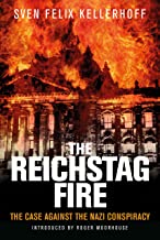 The Reichstag Fire: The Case Against the Nazi Conspiracy