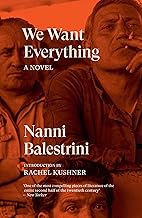 We Want Everything: A Novel