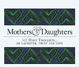365 Mothers and Daughters: Daily Thoughts of Care and Love
