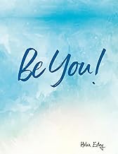 Be You!