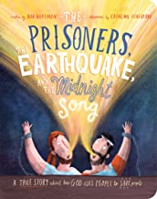 The Prisoners, the Earthquake and the Midnight Song Board Book: A True Story About How God Uses People to Save People