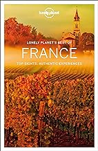 Lonely Planet Best of France [Lingua Inglese]: top sights, authentic experiences