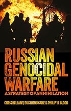 Russian Genocidal Warfare: A Strategy of Annihilation