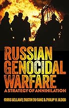 Russian Genocidal Warfare: A Strategy of Annihilation