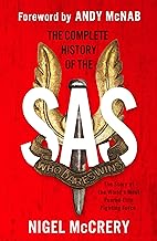 The Complete History of SAS: The Story of the World's Most Feared Elite Fighting Force