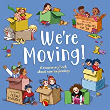 We're Moving: A reassuring book about new beginnings