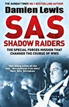 Lewis, D: SAS Shadow Raiders: The Ultra-Secret Mission that Changed the Course of WWII
