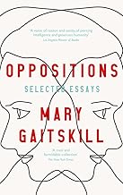 Oppositions: Selected Essays