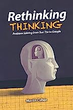 Rethinking Thinking: Problem Solving from Sun Tzu to Google