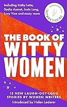 The Book of Witty Women: 15 new laugh-out-loud stories by women writers