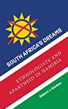 South Africa's Dream of Empire: Ethnologists and Apartheid in Namibia