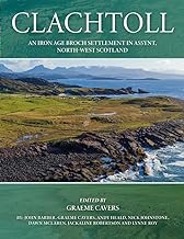 Clachtoll: An Iron Age Broch Settlement in Assynt, North-West Scotland
