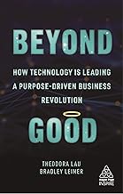 Beyond Good: How Technology is Leading a Purpose-driven Business Revolution