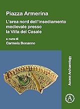 Piazza Armerina: L'area Nord Dell'insediamento Medievale Presso La Villa Del Casale