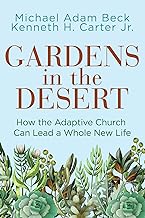 Gardens in the Desert: How the Adaptive Church Can Lead a Whole New Life