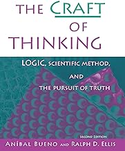 The Craft of Thinking: Logic, Scientific Method and the Pursuit of Truth