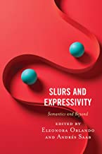 Slurs and Expressivity: Semantics and Beyond