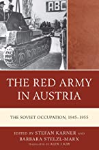 The Red Army in Austria: The Soviet Occupation, 1945–1955
