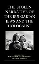 The Stolen Narrative of the Bulgarian Jews and the Holocaust