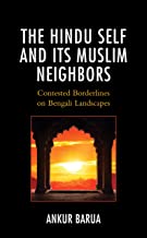 The Hindu Self and Its Muslim Neighbors: Contested Borderlines on Bengali Landscapes