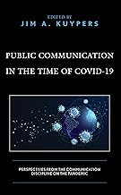 Public Communication in the Time of Covid-19: Perspectives from the Communication Discipline on the Pandemic