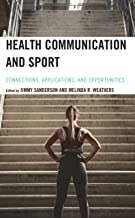 Health Communication and Sport: Connections, Applications, and Opportunities