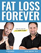 Fat Loss Forever: How to Lose Fat and KEEP it Off