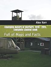Changing Nature of Warfare, 1918 - 2011 Complete Student Book: Full of Maps and Facts