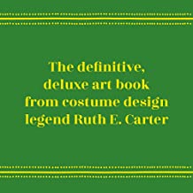 The Art of Ruth E. Carter