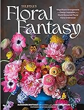 Tulipina's Floral Fantasy: Magnificent Arrangements and Design Inspiration from World-renowned Florist Kiana Underwood