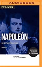Napoleón: La Obsesión Por El Poder