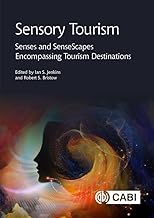 Sensory Tourism: Senses and SenseScapes Encompassing Tourism Destinations