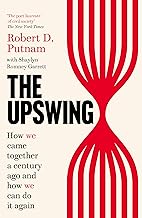 The Upswing: How We Came Together a Century Ago and How We Can Do It Again