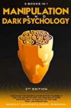 Manipulation and Dark Psychology - 2nd Edition - 3 Books in 1: Discover the manipulator within yourself. Use the secrets and techniques of dark psychology to find out if you are PREY or PREDATOR ?