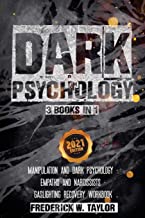 Dark Psychology - 3 Books in 1: Dark Psychology and Manipulation + Empaths and Narcissists + Gaslighting Recovery Workbook