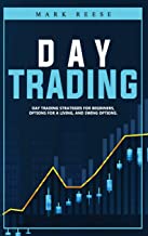 Day trading: Day trading strategies for beginners, options for a living, and swing options