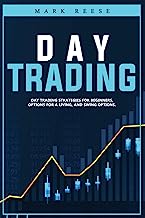 Day trading: Day trading strategies for beginners, options for a living, and swing options