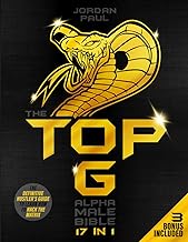 The TOP G Alpha Male Bible: [17 in 1] The Definitive Hustler’s Guide to Escape the Matrix, Make Money with E-Commerce, Freelancing, Investing, Crypto and Unlock the Secrets to Modern Wealth Creation