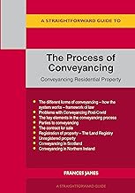 Straightforward Guide to the Process of Conveyancing: Revised Edition - 2023, A