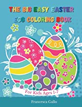The Big Easy Easter Egg Coloring Book: For Kids Ages 1-7