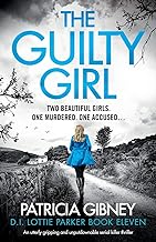 The Guilty Girl: An utterly gripping and unputdownable serial killer thriller: 11